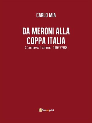 cover image of Da Meroni alla Coppa Italia. Correva l'anno 1967/68